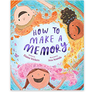 HOW TO MAKE A MEMORY