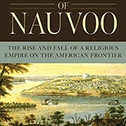 KINGDOM OF NAUVOO: THE RISE AND FALL OF A REL