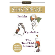 PERICLES/CYMBELINE/THE TWO NOBLE KINSMEN (SIGNET)