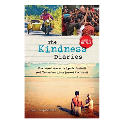 KINDNESS DIARIES: ONE MANS QUEST TO IGNITE GO